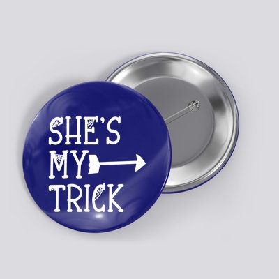 Shes My Trick Hes My Treat Pointing Arrow Couples Design Great Gift Button