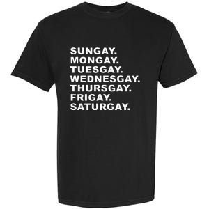 Sungay Mongay Tuesgay Wednesgay Thursgay Frigay Saturgay Garment-Dyed Heavyweight T-Shirt