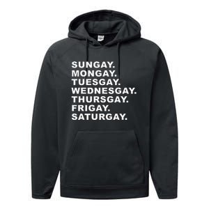 Sungay Mongay Tuesgay Wednesgay Thursgay Frigay Saturgay Performance Fleece Hoodie