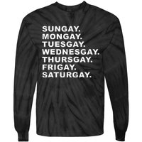 Sungay Mongay Tuesgay Wednesgay Thursgay Frigay Saturgay Tie-Dye Long Sleeve Shirt