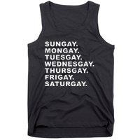 Sungay Mongay Tuesgay Wednesgay Thursgay Frigay Saturgay Tank Top