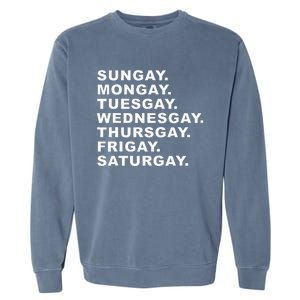 Sungay Mongay Tuesgay Wednesgay Thursgay Frigay Saturgay Garment-Dyed Sweatshirt