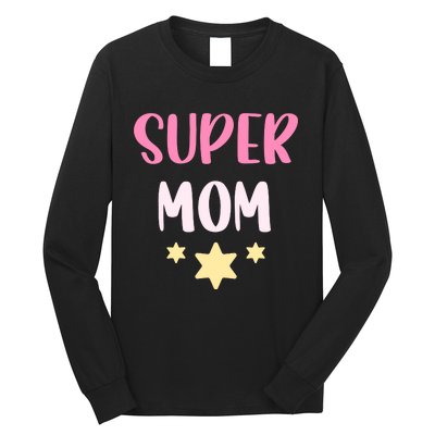 Super Mom T Long Sleeve Shirt