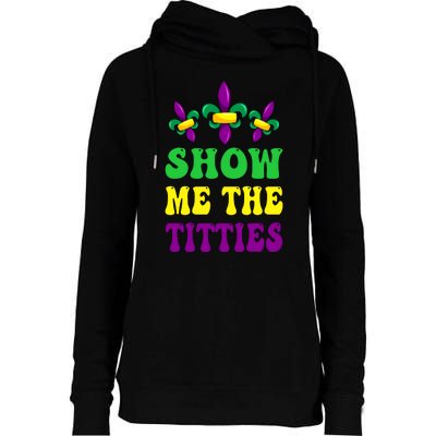 Show Me The Titties Funny Mardi Gras Gift Womens Funnel Neck Pullover Hood