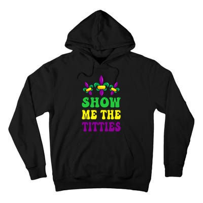 Show Me The Titties Funny Mardi Gras Gift Tall Hoodie