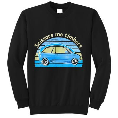 Scissors Me Timbers Funny Car Sweatshirt