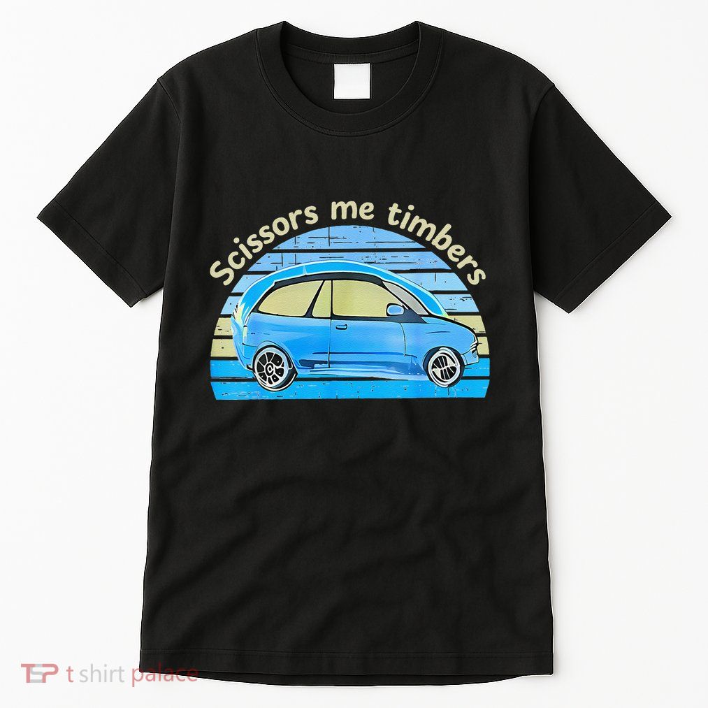 Scissors Me Timbers Funny Car Tall T-Shirt