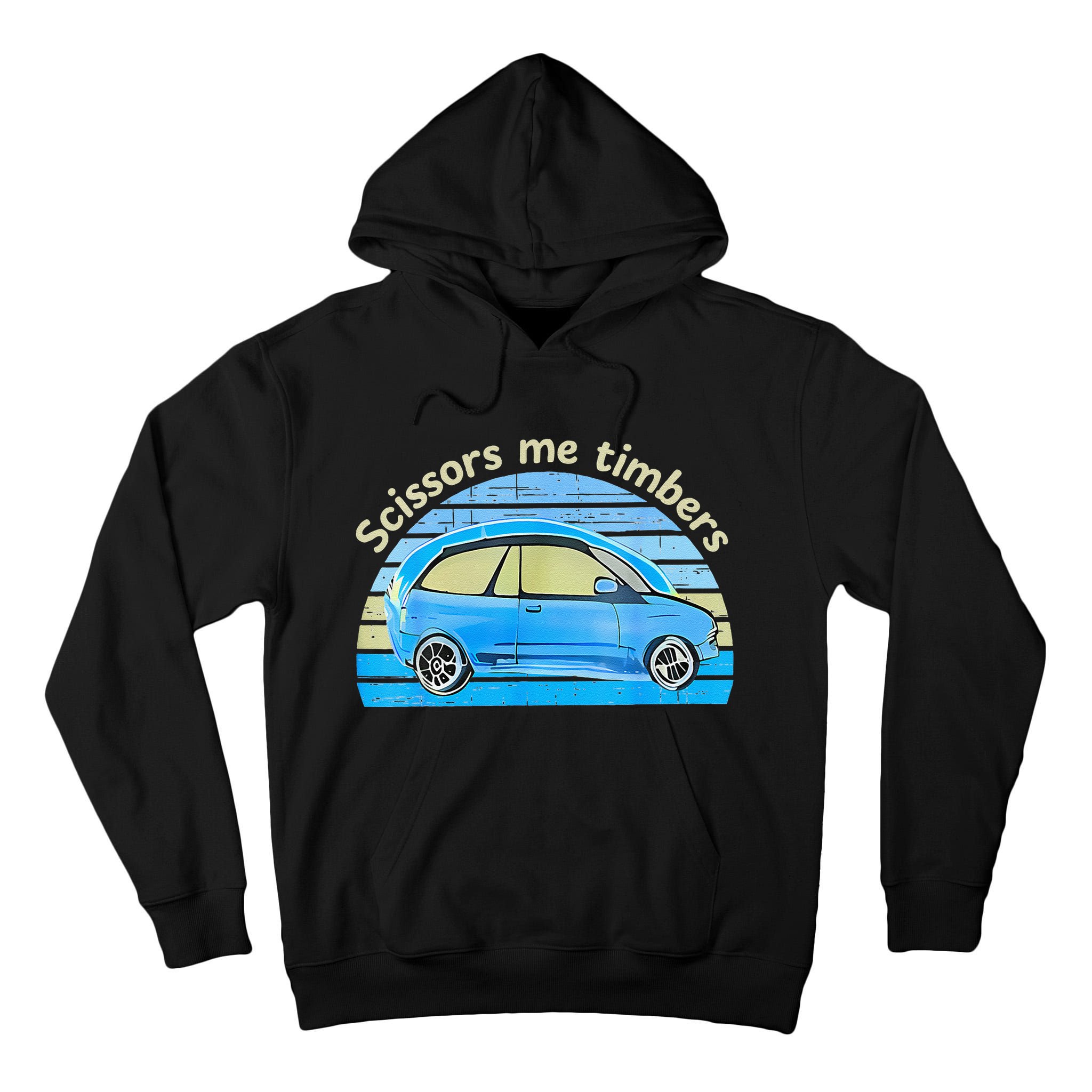Scissors Me Timbers Funny Car Tall Hoodie