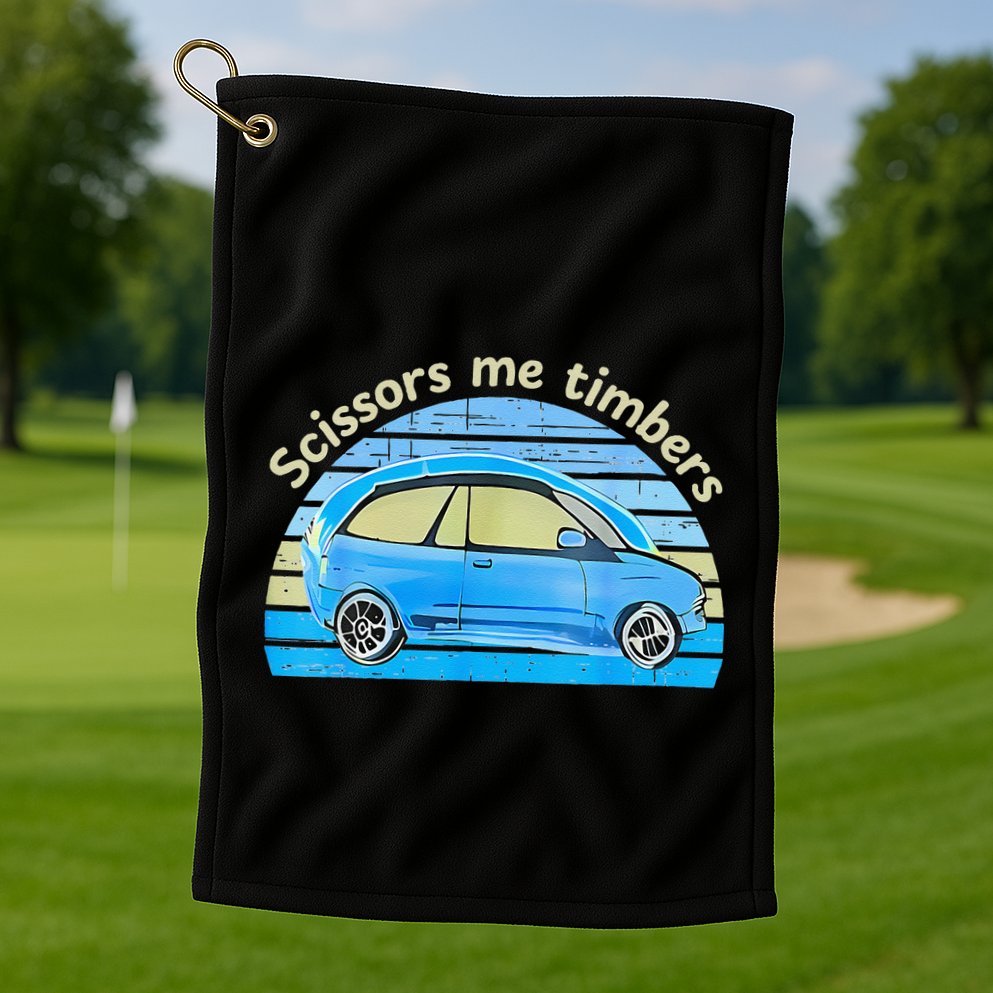 Scissors Me Timbers Funny Car Golf Towel