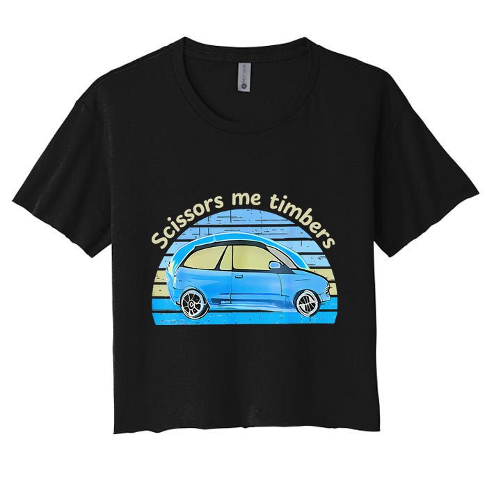Scissors Me Timbers Funny Car Women's Crop Top Tee