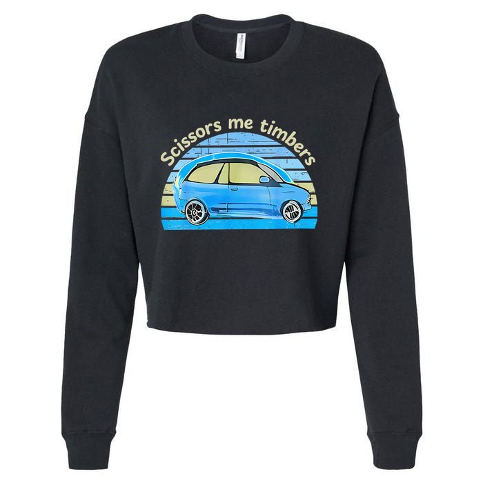 Scissors Me Timbers Funny Car Cropped Pullover Crew