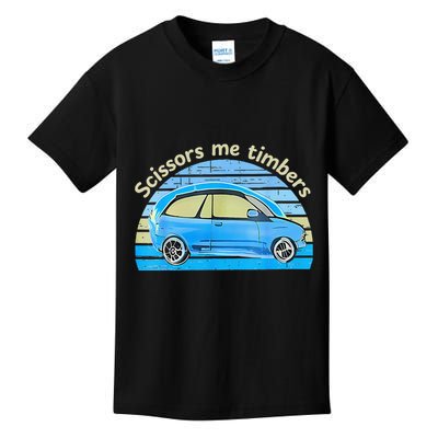 Scissors Me Timbers Funny Car Kids T-Shirt