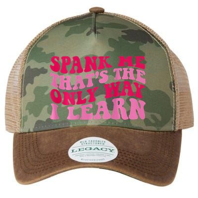 Spank Me ThatS The Only Way I Learn Legacy Tie Dye Trucker Hat