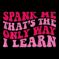 Spank Me ThatS The Only Way I Learn Impact Tech Backpack