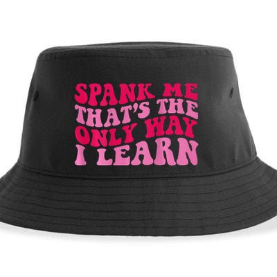Spank Me ThatS The Only Way I Learn Sustainable Bucket Hat