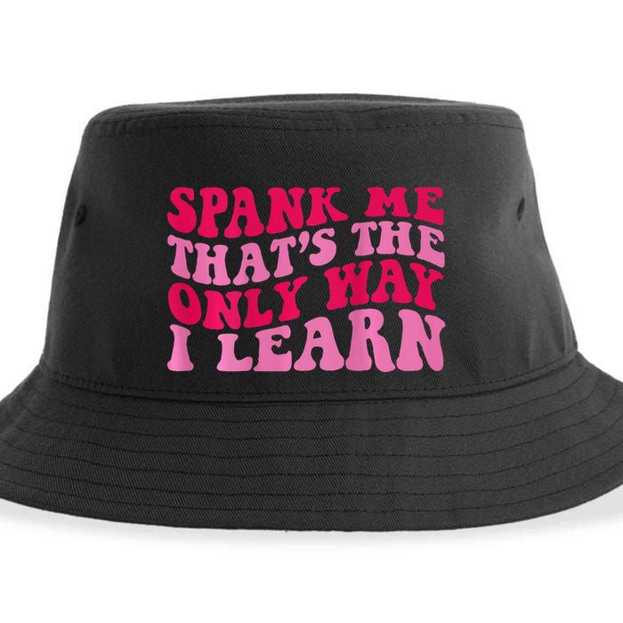 Spank Me ThatS The Only Way I Learn Sustainable Bucket Hat
