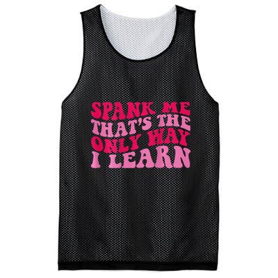 Spank Me ThatS The Only Way I Learn Mesh Reversible Basketball Jersey Tank