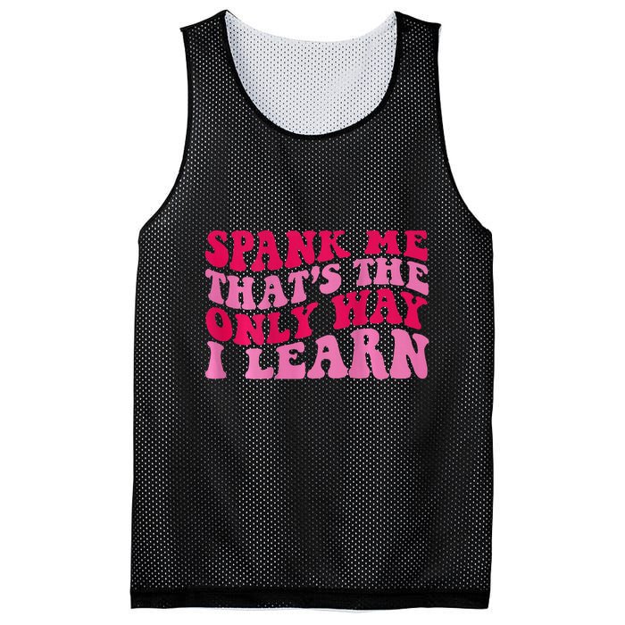 Spank Me ThatS The Only Way I Learn Mesh Reversible Basketball Jersey Tank
