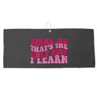 Spank Me ThatS The Only Way I Learn Large Microfiber Waffle Golf Towel