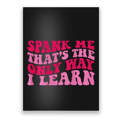 Spank Me ThatS The Only Way I Learn Poster