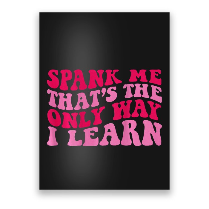 Spank Me ThatS The Only Way I Learn Poster