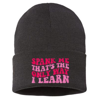 Spank Me ThatS The Only Way I Learn Sustainable Knit Beanie