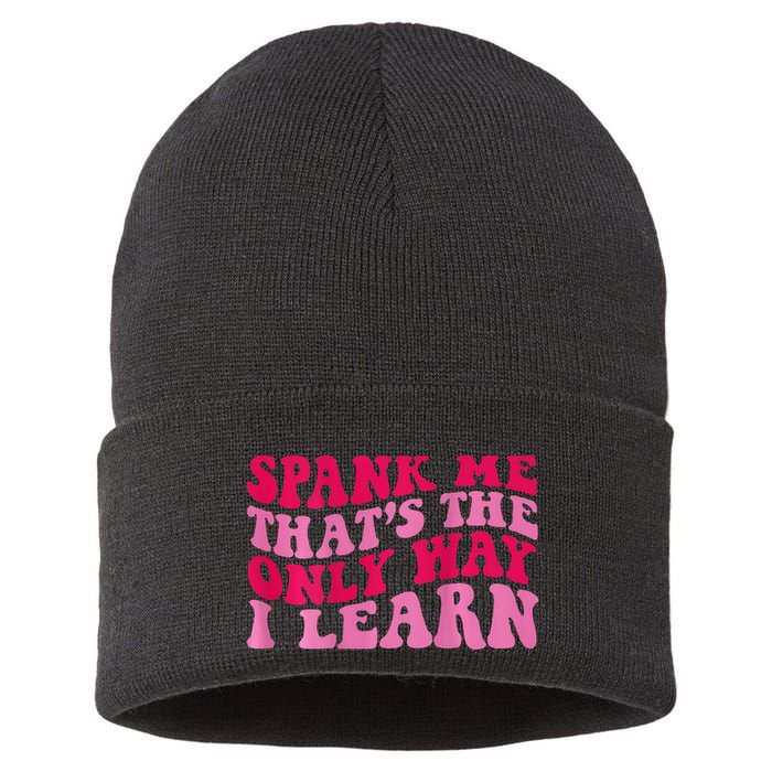 Spank Me ThatS The Only Way I Learn Sustainable Knit Beanie