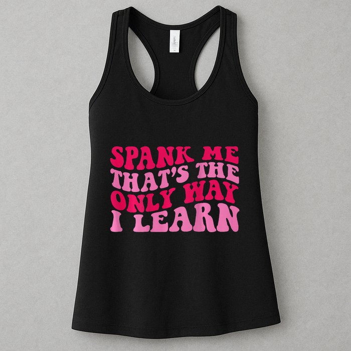 Spank Me ThatS The Only Way I Learn Womens Tank Top