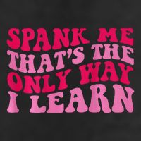 Spank Me ThatS The Only Way I Learn Trucker Hat