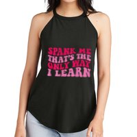 Spank Me ThatS The Only Way I Learn Women's Perfect Tri Rocker Tank