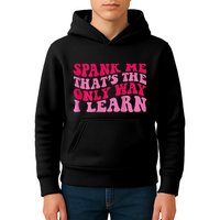 Spank Me ThatS The Only Way I Learn Kids Hoodie