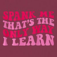 Spank Me ThatS The Only Way I Learn 16oz Travel Tumbler