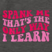 Spank Me ThatS The Only Way I Learn Vector Backpack