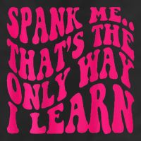 Spank Me ThatS The Only Way I Learn Funny Girl Saying Knit Cap Winter Beanie