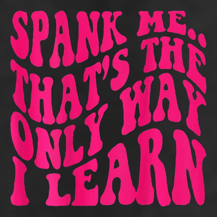 Spank Me ThatS The Only Way I Learn Funny Girl Saying Knit Cap Winter Beanie