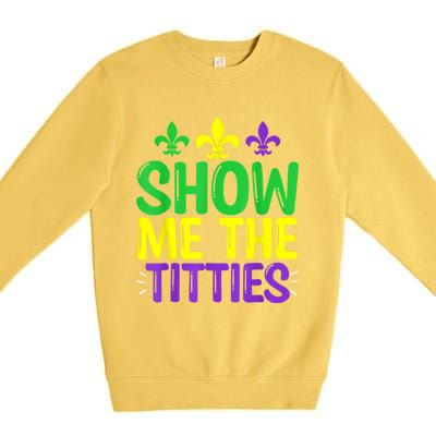 Show Me The Titties Funny Mardi Gras Tee Meme Premium Crewneck Sweatshirt