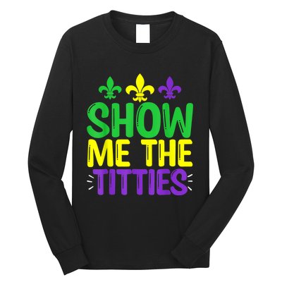 Show Me The Titties Funny Mardi Gras Tee Meme Long Sleeve Shirt