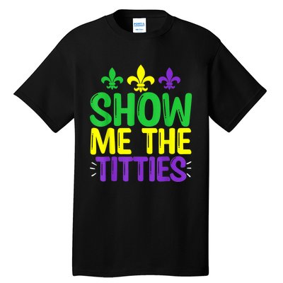 Show Me The Titties Funny Mardi Gras Tee Meme Tall T-Shirt