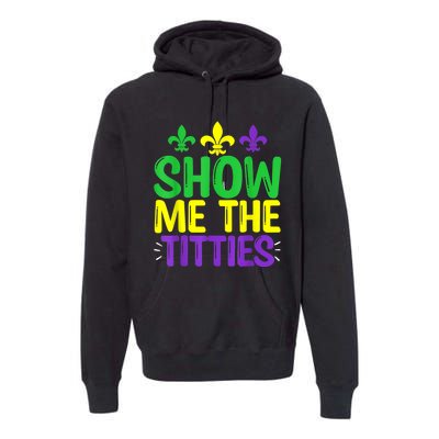 Show Me The Titties Funny Mardi Gras Tee Meme Premium Hoodie