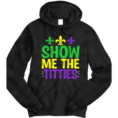 Show Me The Titties Funny Mardi Gras Tee Meme Tie Dye Hoodie