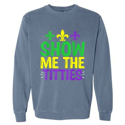 Show Me The Titties Funny Mardi Gras Tee Meme Garment-Dyed Sweatshirt