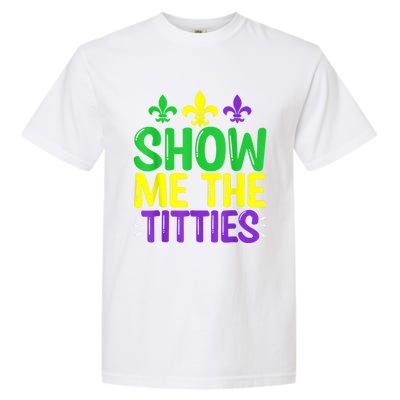 Show Me The Titties Funny Mardi Gras Tee Meme Garment-Dyed Heavyweight T-Shirt