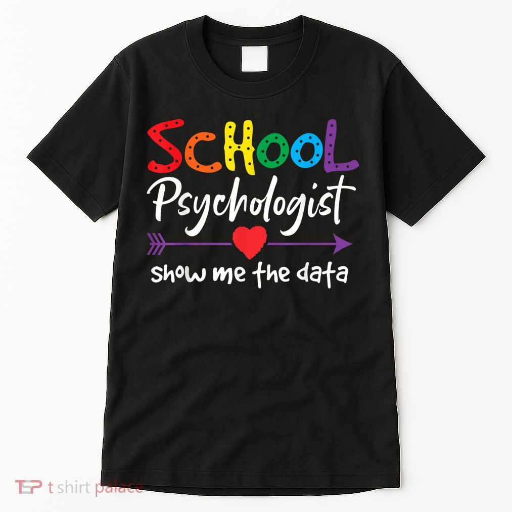 Show Me The Data School Psychologist Tall T-Shirt