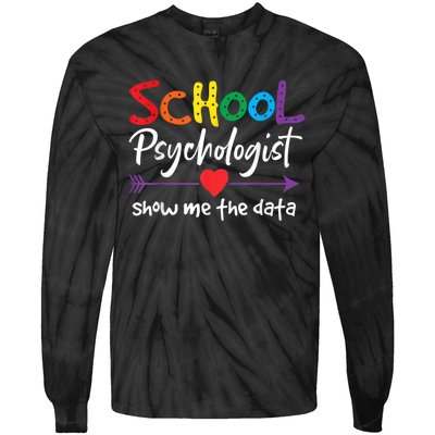 Show Me The Data School Psychologist Tie-Dye Long Sleeve Shirt