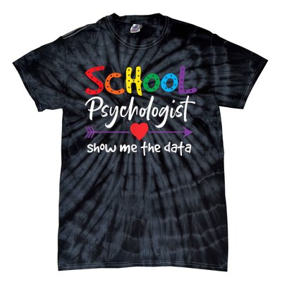 Show Me The Data School Psychologist Tie-Dye T-Shirt