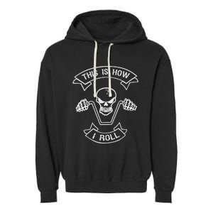 Skull Motorcycle This Is How I Roll Funny Scary Skeleton Garment-Dyed Fleece Hoodie