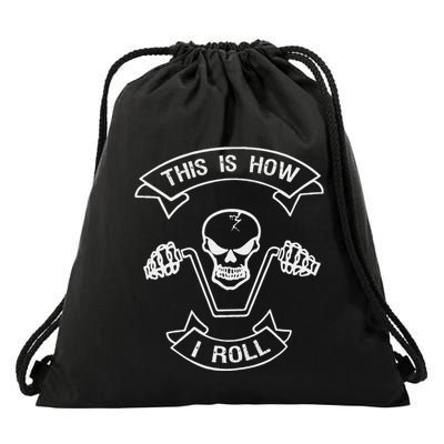 Skull Motorcycle This Is How I Roll Funny Scary Skeleton Drawstring Bag