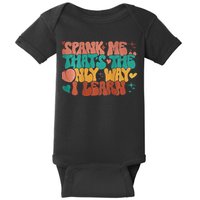 Spank Me That's The Only Way I Learn Funny Quote Meme Baby Bodysuit