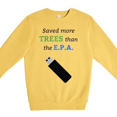 Saved More Trees Than The EPA Libertarian Earth Day Premium Crewneck Sweatshirt