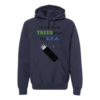 Saved More Trees Than The EPA Libertarian Earth Day Premium Hoodie